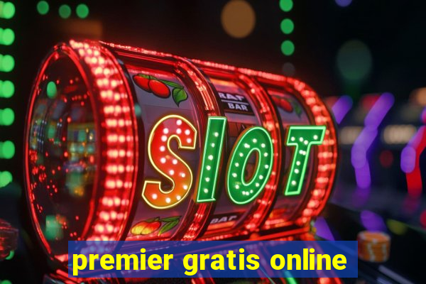 premier gratis online